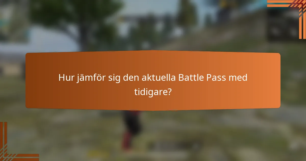 Hur jämför sig den aktuella Battle Pass med tidigare?