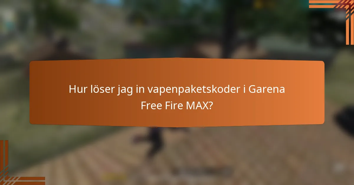 Hur löser jag in vapenpaketskoder i Garena Free Fire MAX?