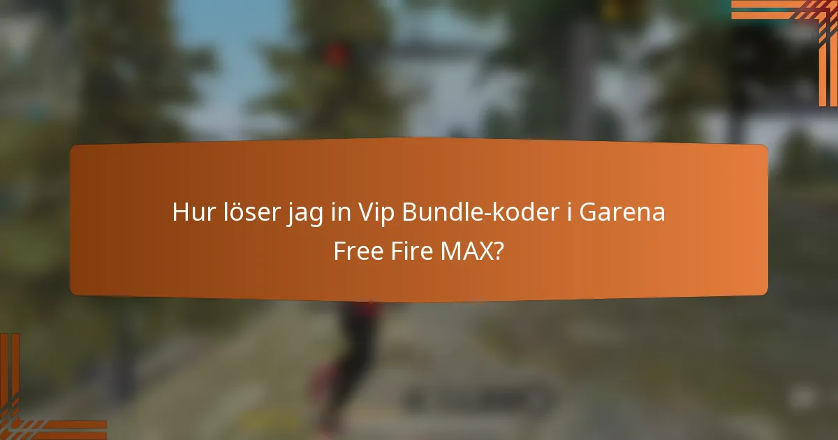 Hur löser jag in Vip Bundle-koder i Garena Free Fire MAX?