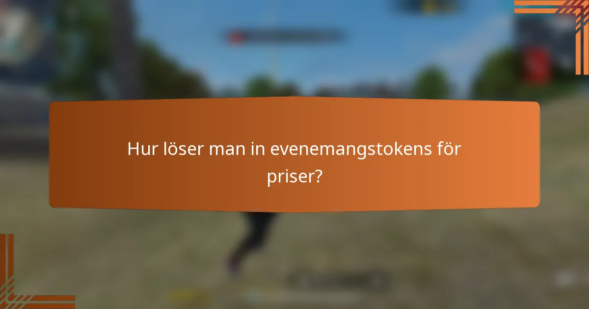 Hur löser man in evenemangstokens för priser?