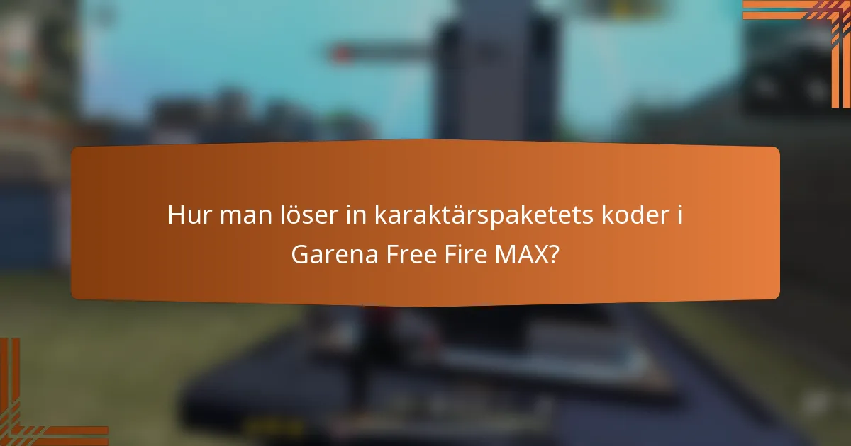Hur man löser in karaktärspaketets koder i Garena Free Fire MAX?