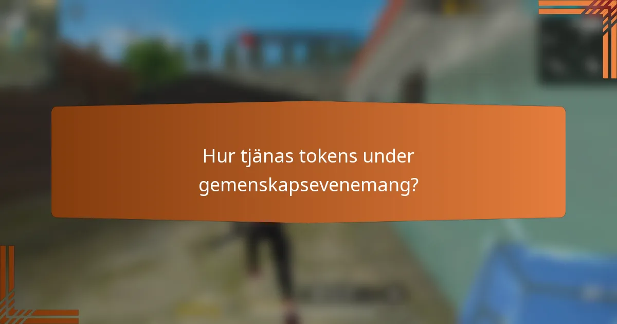 Hur tjänas tokens under gemenskapsevenemang?