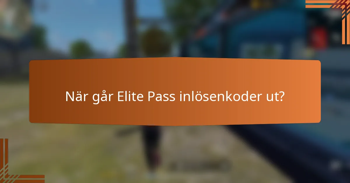 När går Elite Pass inlösenkoder ut?