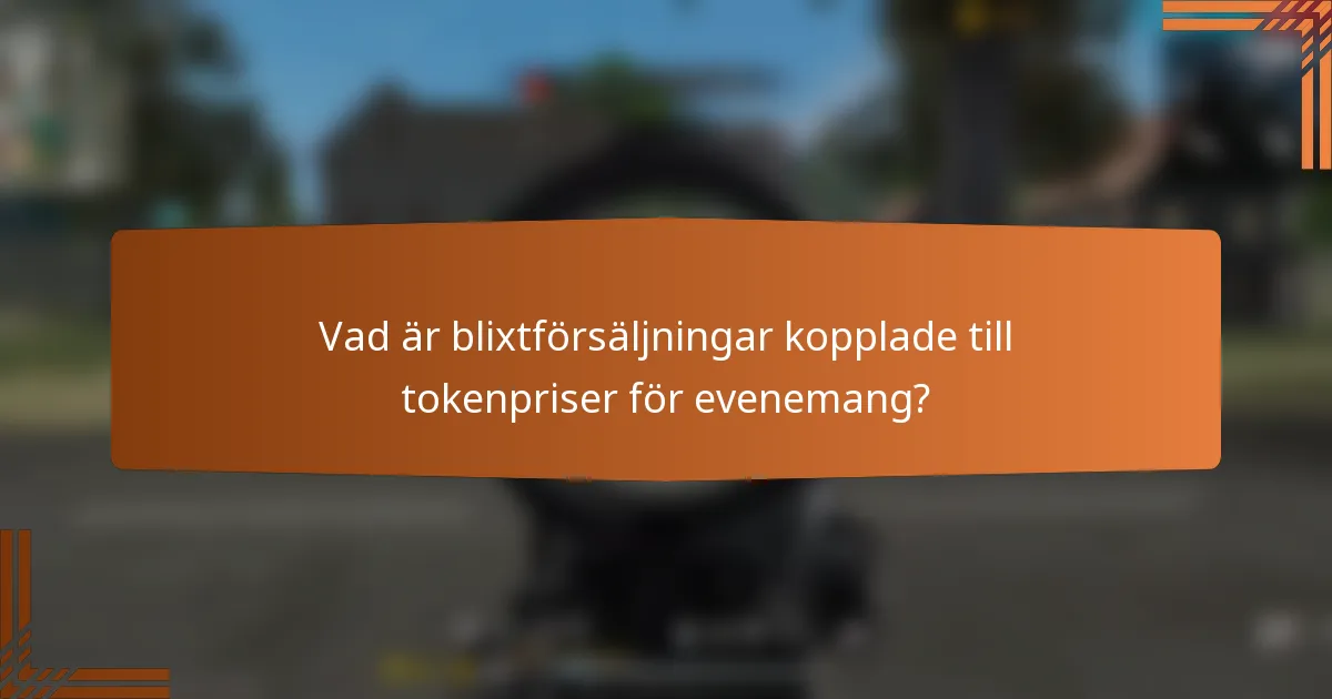 Vad är blixtförsäljningar kopplade till tokenpriser för evenemang?