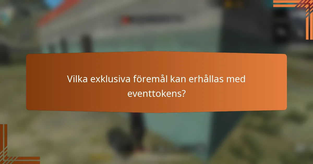 Vilka exklusiva föremål kan erhållas med eventtokens?